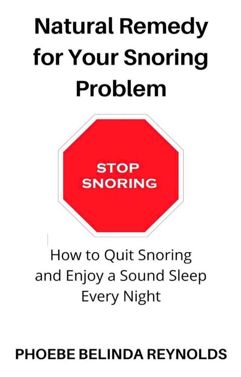 Natural Remedy for Your Snoring Problem(Kobo/電子書)