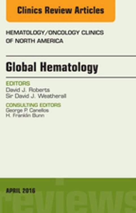 Global Hematology, An Issue of Hematology/Oncology Clinics of North America(Kobo/電子書)