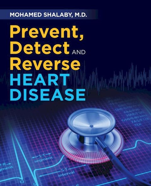 Prevent, Detect and Reverse Heart Disease(Kobo/電子書)