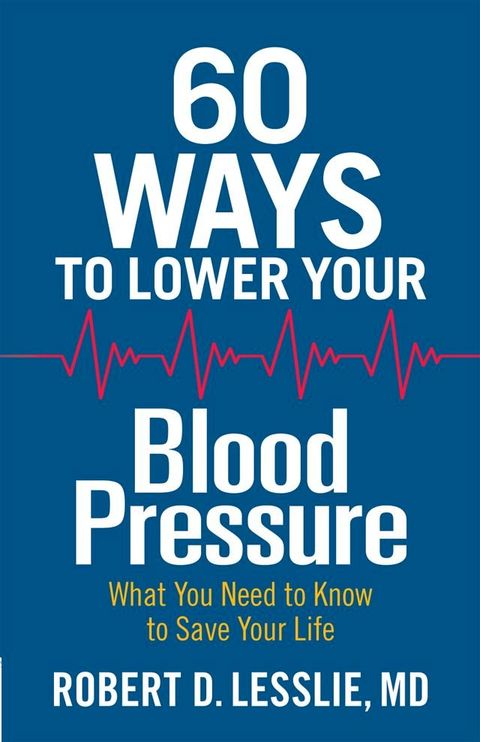 60 Ways to Lower Your Blood Pressure(Kobo/電子書)