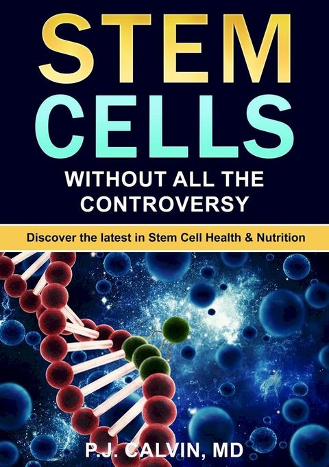 Stem Cells: Without all the Controversy(Kobo/電子書)