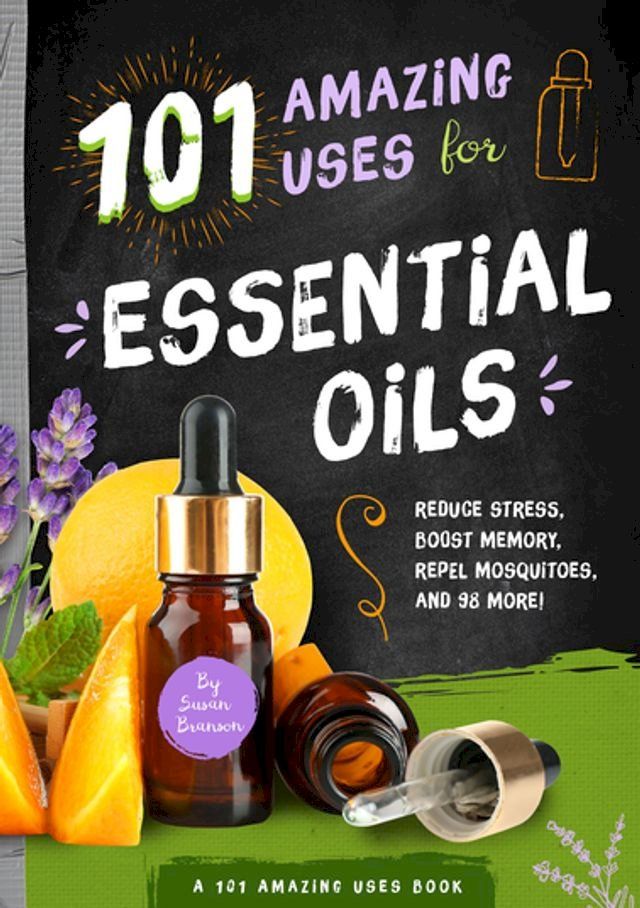  101 Amazing Uses for Essential Oils(Kobo/電子書)