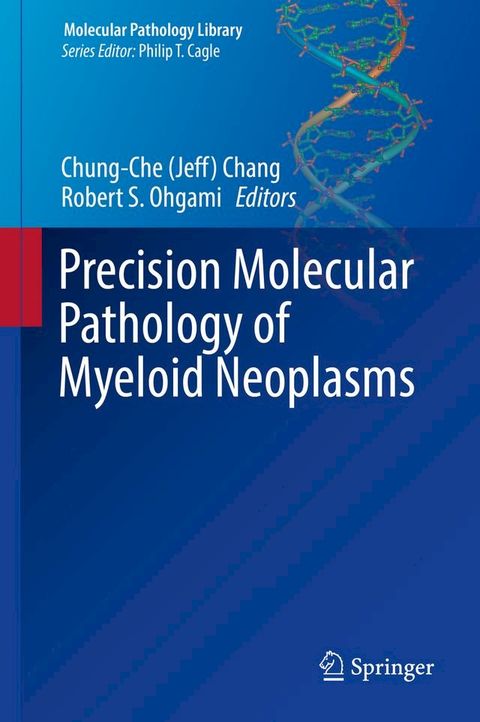 Precision Molecular Pathology of Myeloid Neoplasms(Kobo/電子書)