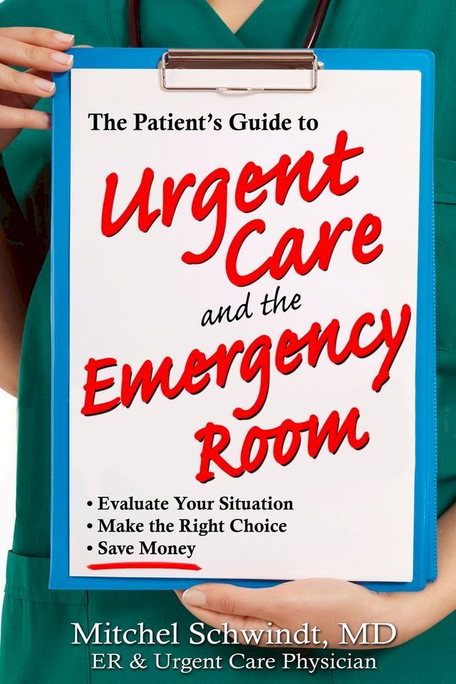  The Patient's Guide to Urgent Care and the Emergency Room(Kobo/電子書)