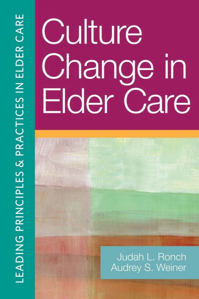  Culture Change in Elder Care(Kobo/電子書)