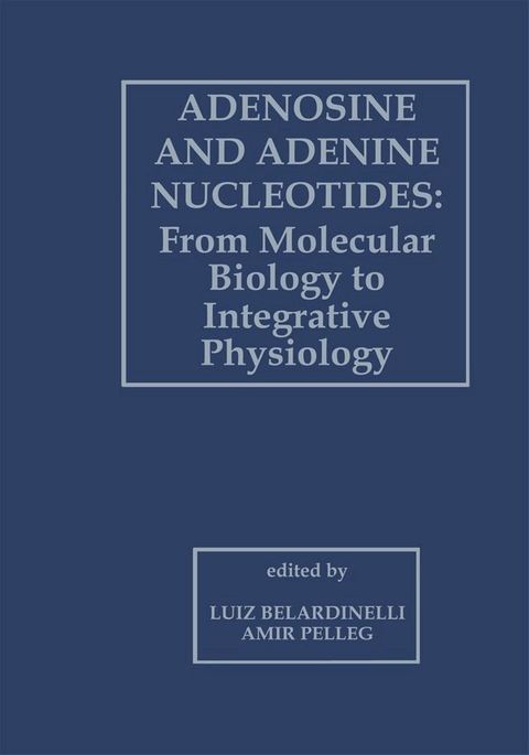 Adenosine and Adenine Nucleotides: From Molecular Biology to Integrative Physiology(Kobo/電子書)