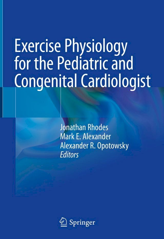  Exercise Physiology for the Pediatric and Congenital Cardiologist(Kobo/電子書)