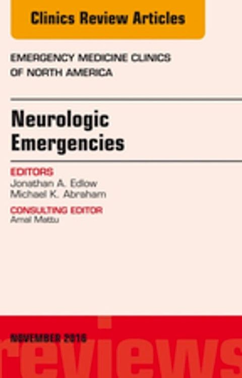 Neurologic Emergencies, An Issue of Emergency Medicine Clinics of North America(Kobo/電子書)