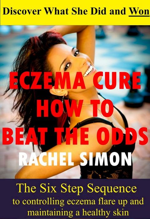 Eczema Cure How To Beat The Odds(Kobo/電子書)