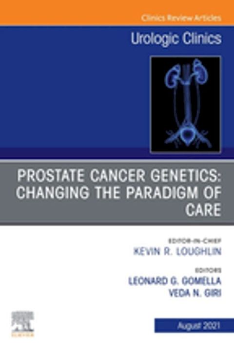 Prostate Cancer Genetics: Changing the Paradigm of Care, An Issue of Urologic Clinics, E-Book(Kobo/電子書)