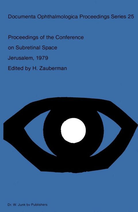 Proceedings of the Conference on Subretinal Space, Jerusalem, October 14–19, 1979(Kobo/電子書)