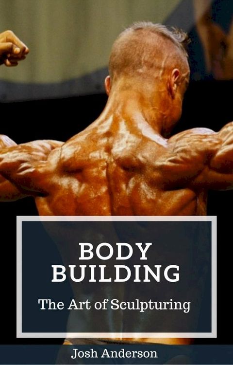 Body Building; The Art of Sculpturing(Kobo/電子書)