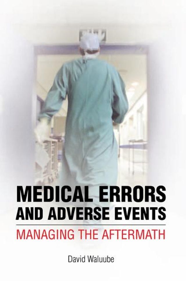  Medical Errors and Adverse Events: Managing the Aftermath(Kobo/電子書)