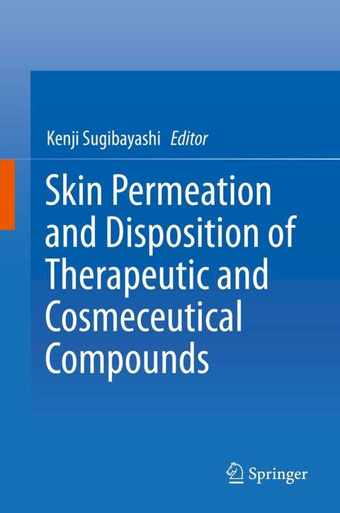 Skin Permeation and Disposition of Therapeutic and Cosmeceutical Compounds(Kobo/電子書)