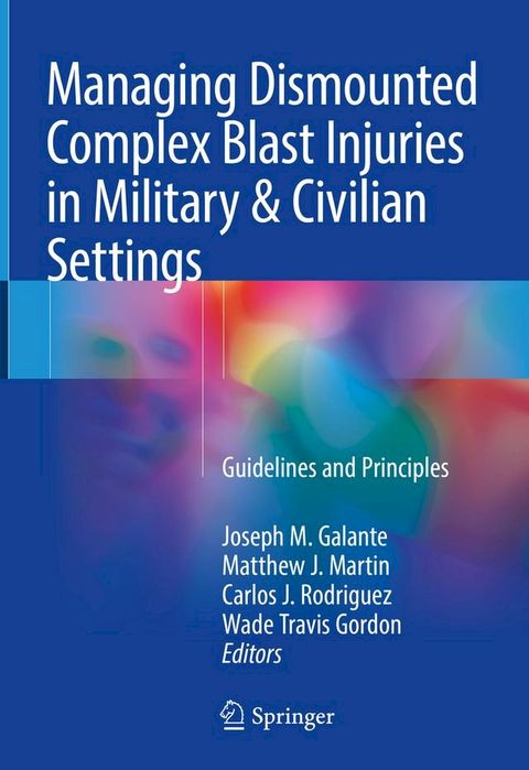 Managing Dismounted Complex Blast Injuries in Military & Civilian Settings(Kobo/電子書)