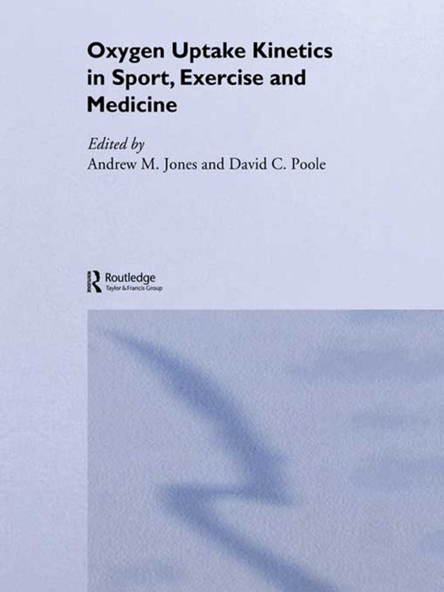  Oxygen Uptake Kinetics in Sport, Exercise and Medicine(Kobo/電子書)