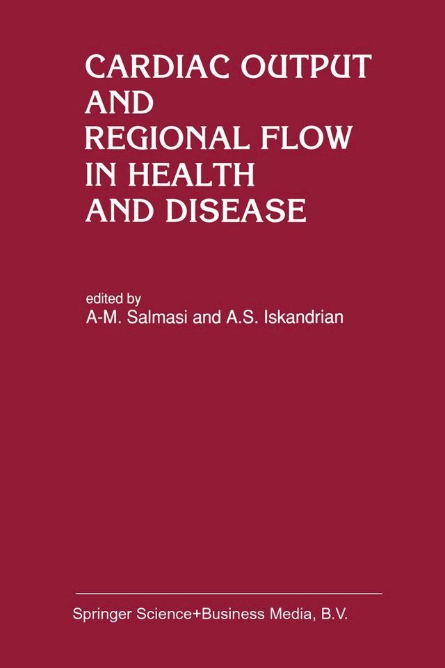  Cardiac Output and Regional Flow in Health and Disease(Kobo/電子書)