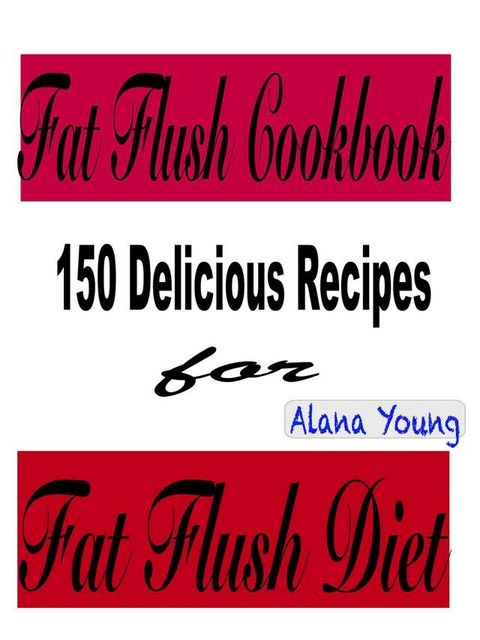 Fat Flush Cookbook(Kobo/電子書)