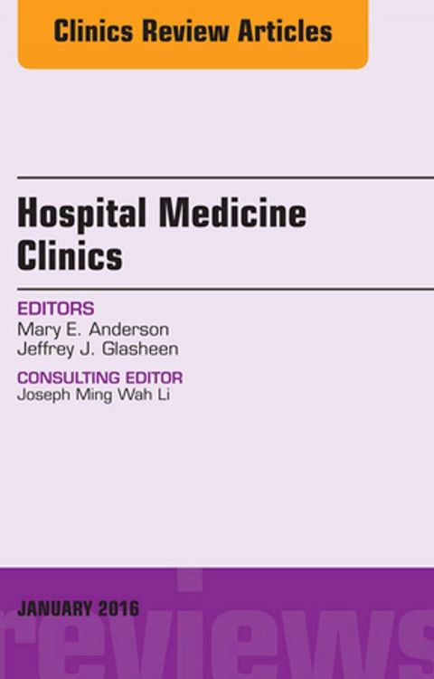 Volume 5, Issue 1, An Issue of Hospital Medicine Clinics, E-Book(Kobo/電子書)