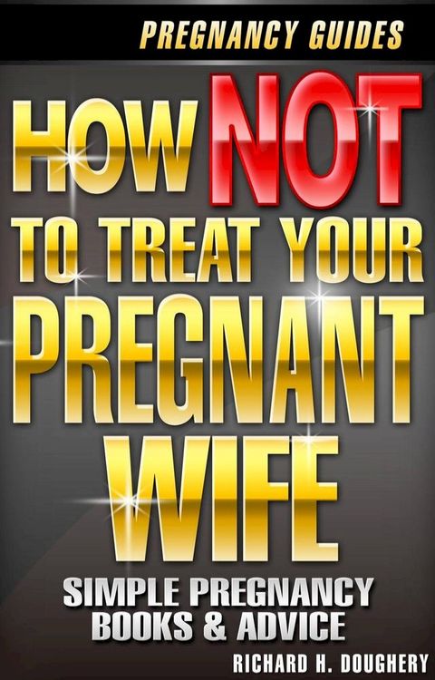 How NOT To Treat Your Pregnant Wife(Kobo/電子書)