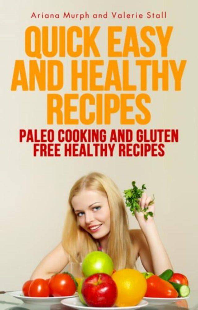  Quick Easy and Healthy Recipes(Kobo/電子書)