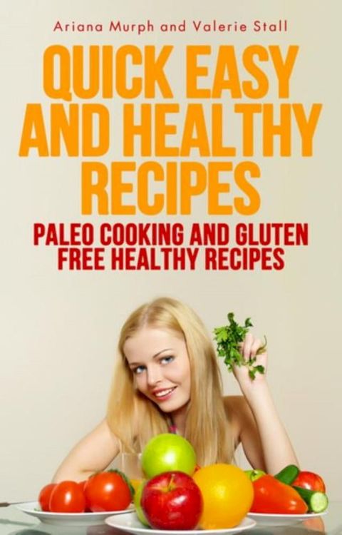 Quick Easy and Healthy Recipes(Kobo/電子書)