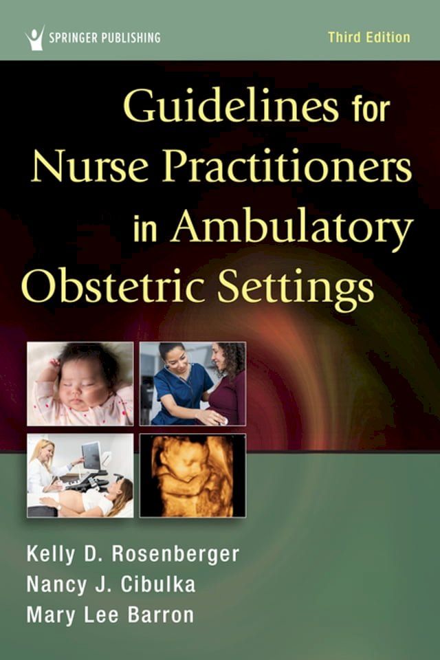  Guidelines for Nurse Practitioners in Ambulatory Obstetric Settings, Third Edition(Kobo/電子書)