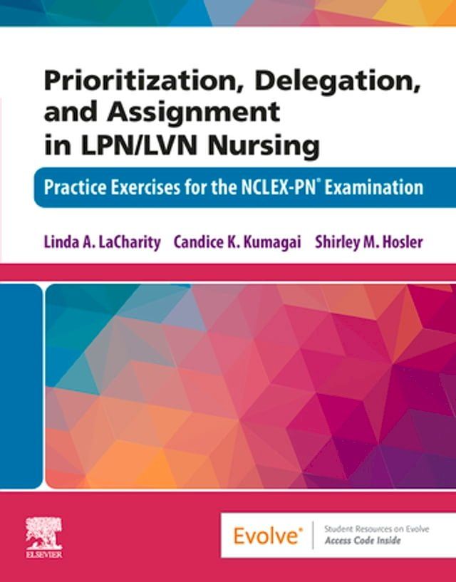  Prioritization, Delegation, and Assignment in LPN/LVN Nursing - E-Book(Kobo/電子書)