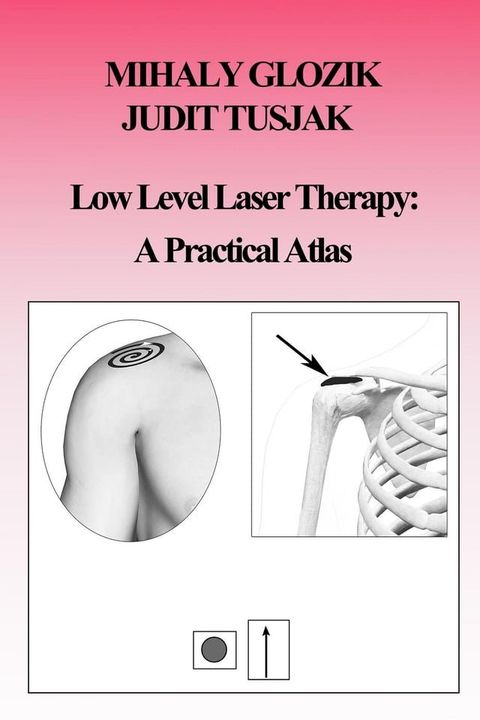 Low Level Laser Therapy: A Practical Atlas(Kobo/電子書)