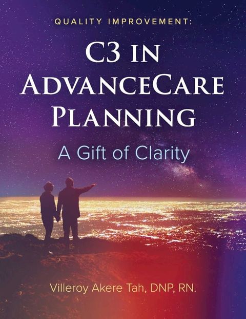 Quality Improvement: C3 in Advance Care Planning(Kobo/電子書)