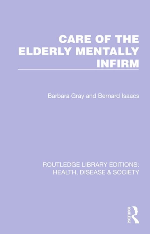 Care of the Elderly Mentally Infirm(Kobo/電子書)