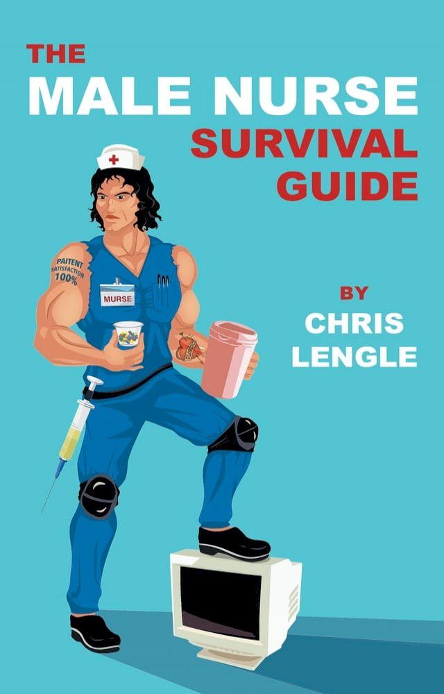  The Male Nurse Survival Guide(Kobo/電子書)