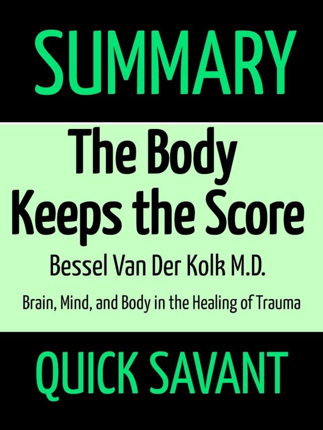  Summary: The Body Keeps the Score by Bessel Van Der Kolk M.D.(Kobo/電子書)