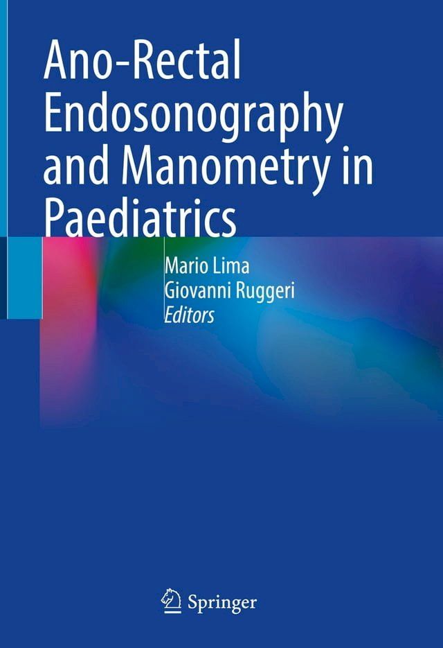  Ano-Rectal Endosonography and Manometry in Paediatrics(Kobo/電子書)