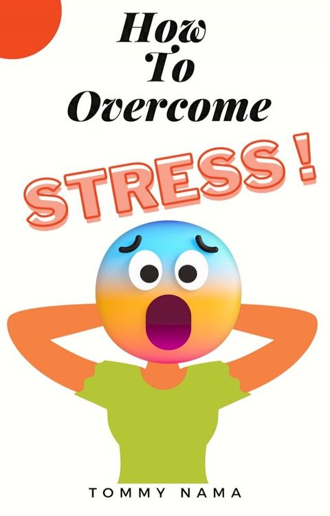 How to Overcome Stress(Kobo/電子書)