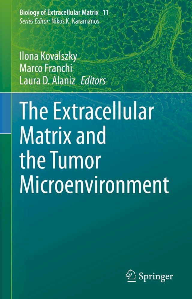  The Extracellular Matrix and the Tumor Microenvironment(Kobo/電子書)