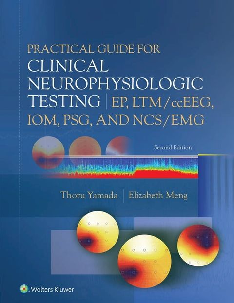 Practical Guide for Clinical Neurophysiologic Testing: EP, LTM/ccEEG, IOM, PSG, and NCS/EMG(Kobo/電子書)