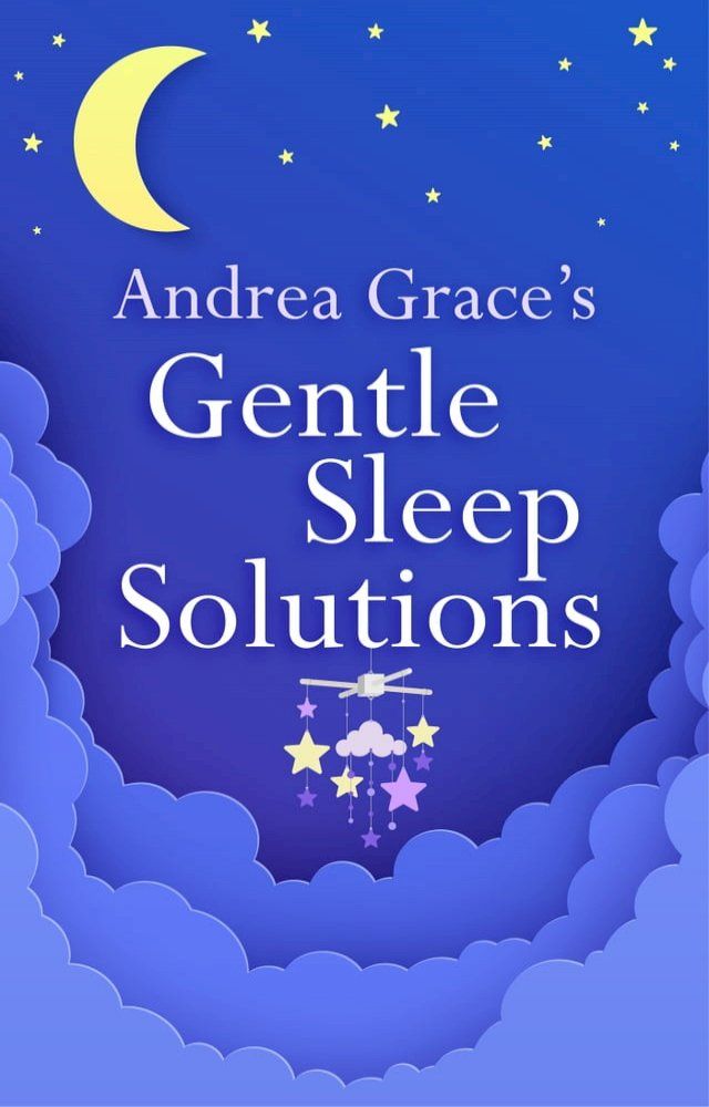  Andrea Grace’s Gentle Sleep Solutions(Kobo/電子書)