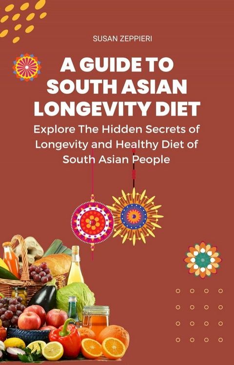 A Guide to South Asian Longevity Diet(Kobo/電子書)