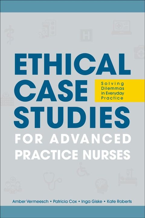 Ethical Case Studies for Advanced Practice Nurses(Kobo/電子書)