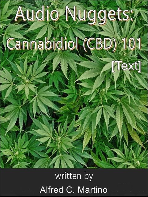 Audio Nuggets: Cannabidiol (CBD) 101 [Text](Kobo/電子書)