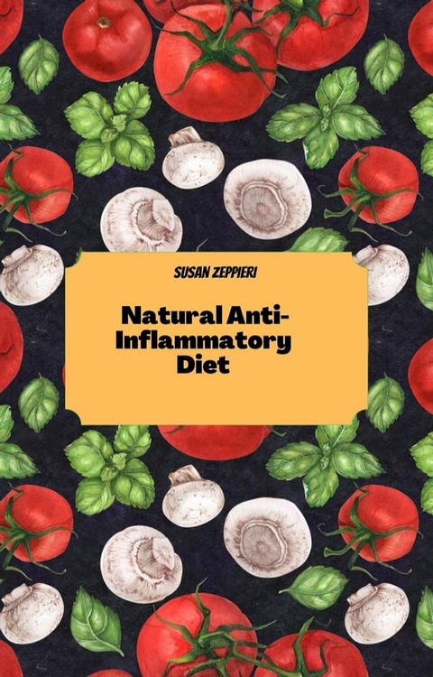 Natural Anti-Inflammatory Diet(Kobo/電子書)