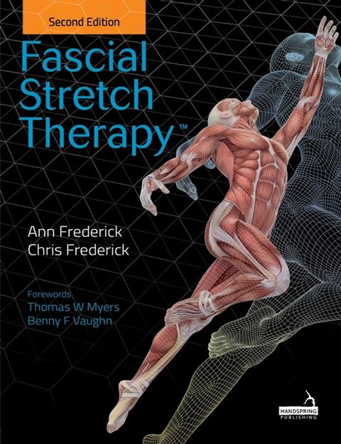 Fascial Stretch Therapy - Second Edition(Kobo/電子書)