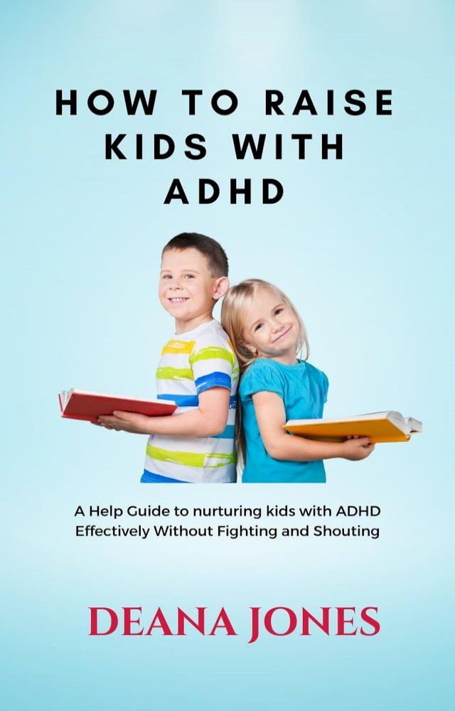  How To Raise Kids With ADHD(Kobo/電子書)