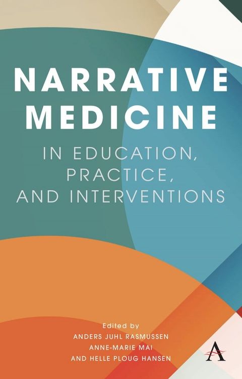 Narrative Medicine in Education, Practice, and Interventions(Kobo/電子書)