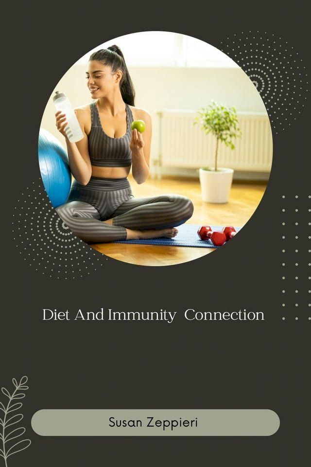  Diet And Immunity Connection(Kobo/電子書)