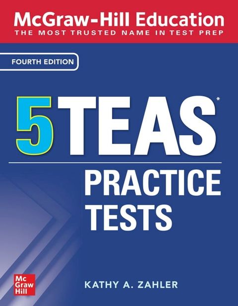 McGraw-Hill Education 5 TEAS Practice Tests, Fourth Edition(Kobo/電子書)