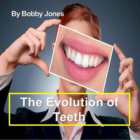 The Evolution of Teeth(Kobo/電子書)