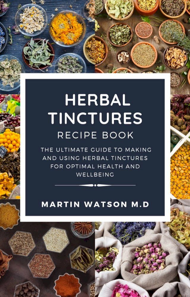  HERBAL TINCTURES RECIPE BOOK(Kobo/電子書)