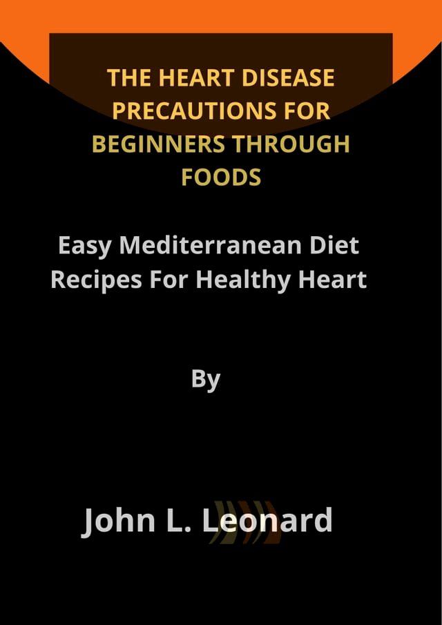  THE HEART DISEASE PRECAUTIONS FOR BEGINNERS THROUGH FOODS(Kobo/電子書)